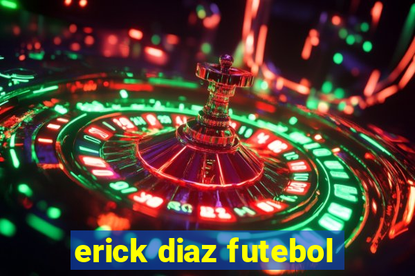 erick diaz futebol